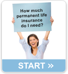 Calculate Your Permanent Life Insurance Policy